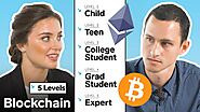 Blockchain Expert Explains One Concept in 5 Levels of Difficulty