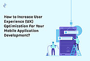 How to Increase User Experience (UX) Optimization