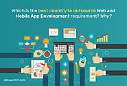 Which is The Best Country to Outsource Mobile App Development Requirement? Why?
