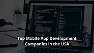Top Mobile App Development Companies in the USA | by Siddhi Shashtri | Jul, 2021 | Medium