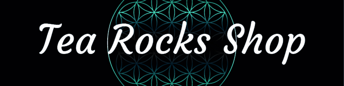 Headline for Tea Rocks Holistic & Metaphysical Online and Brick and Mortar Shop