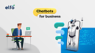 Why Chatbot Is Important for Business | elfo