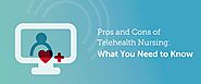 Pros and Cons of Telehealth Nursing: What You Need to Know