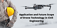 Application and Future Scope of Drone Technology in Civil Engineering!