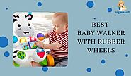 5 Best Baby walker with rubber wheels [2021]- Latest Reviews & FAQ's