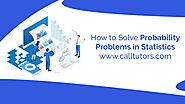 How to Solve Probability Problems in Statistics - CallTutors