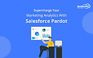 Supercharge Your Marketing Analytics With Salesforce Pardot Implementation