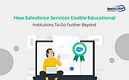 How Salesforce Services Enable Educational Institutions To Go Further Beyond | by GetOnCRM Solutions | Sep, 2021 | Me...