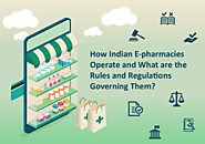 How Indian E-pharmacies Operate Rules & Regulations Governing Them?