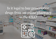 Is It Legal To Buy Prescription Drugs From An Online Pharmacy In The USA?