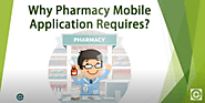 Why Does Pharmacy Mobile Application Require?