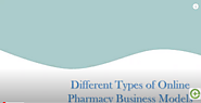 Different Types of Online Pharmacy Business Models