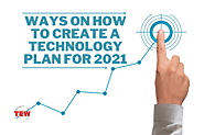 Ways on How to Create a Technology Plan for 2021 | The Enterprise World