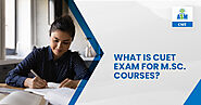 What is CUET Exam for M.Sc. Courses | ASM CSIT