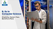 B. Sc in Computer Science: Eligibility, Career, Fees, Benefits & More - CSIT Blog