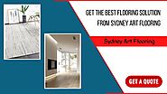 Get The Best Flooring Solution from Sydney Art Flooring