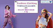 #1 Fashion Clothing Wholesalers In Manchester UK