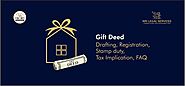 Gift Deed: Drafting, Registration, Stamp duty, Tax Implication and FAQ