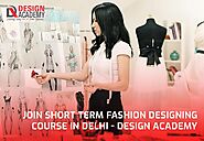 Join Short Term Fashion Designing Course in Delhi - Design Academy