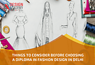 Things to Consider Before Choosing A diploma in fashion design in Delhi