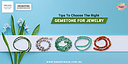 How to Choose the Right Gemstone for Jewelry?