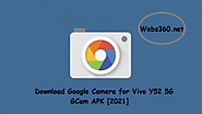 Download Google Camera for Vivo Y52 5G GCam APK [2021] - Webs360