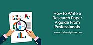 How to Write a Research Paper- A guide From Professionals - Statanalytica