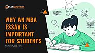 Why an MBA Essay is Important for Students | How to Write an MBA Essay