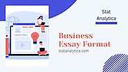 How to Write In Different Types of Business Essay Format - Statanalytica