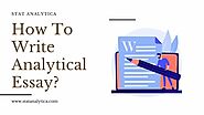 A Useful Guide On How To Write Analytical Essay - Statanalytica