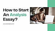 How to Start An Analysis Essay? | Best Structure And Pattern of The Essay
