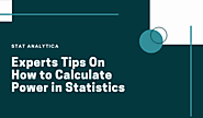 Experts Tips On How to Calculate Power in Statistics - Statanalytica