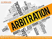 Role Of An Arbitration Lawyer In UAE In Commercial Disputes