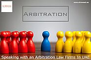 Speaking with an Arbitration Law Firms In UAE