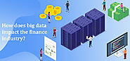 How Does Big Data Impact the Finance Industry?