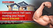 Build Your Home MAXX STRONG with Concast Maxx 550D TMT Bars