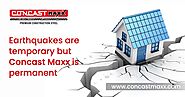 Protect Your Home From Earthquake Waves with Concast Maxx