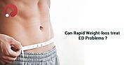 Can Rapid Weight-loss treat ED problems?