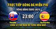 Trực tiếp Slovakia vs Tây Ban Nha lúc 23:00 - 23/06/2021 - Chaolongtv.com