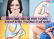 NHƯ THẾ NÀO LÀ HIỆN TƯỢNG KHÍ HƯ KHÁC THƯỜNG Ở NỮ GIỚI?