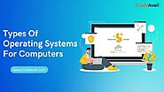 What Is an Operating System? Explore The Types Of Operating Systems For Computers.