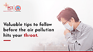 10 Valuable Tips to Follow Before the Air Pollution Hits Your Throat - SCI International Hospital