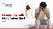 Tips for Men Struggling With Male Infertility - SCI Hospital