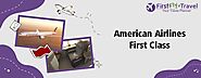 Complete Guide to American Airlines First Class - First Fly Travel