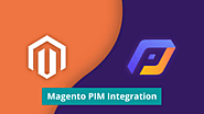 Everything About Magento PIM Integration for eCommerce Business