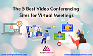 The 5 Best Video Conferencing Sites for Virtual Meetings