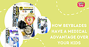 players4life: How Beyblades have a medical advantage over your kids