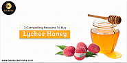 Top 3 Reasons you need to Buy to Buy Lychee Honey