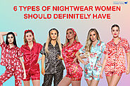 6 Types Of Nightwear Women Should Definitely Have