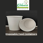 Disposable Food Containers| Best Paper Container Online | Ishwara